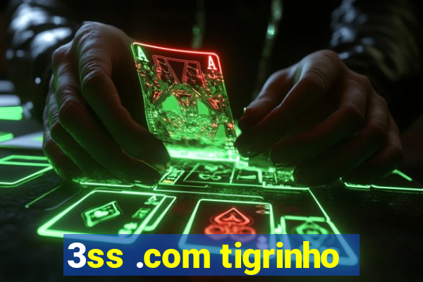 3ss .com tigrinho